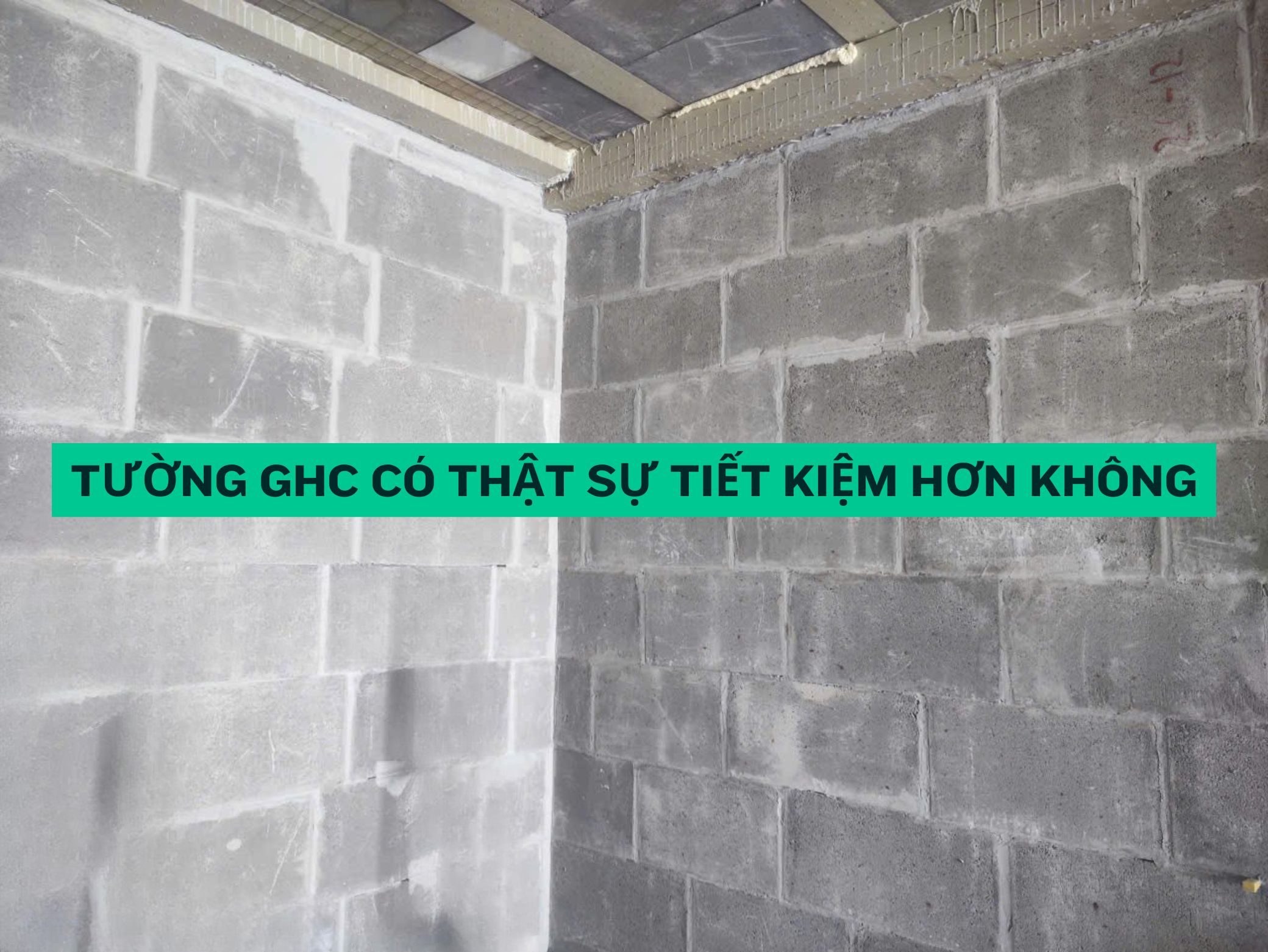 Tường GHC có thật sự tiết kiệm hơn không