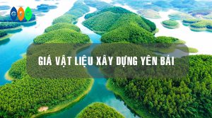 Giá vật liệu xây dựng Yên Bái