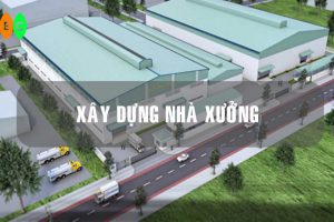 XÂY NHÀ XƯỞNG