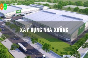 XÂY NHÀ XƯỞNG