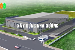 XÂY NHÀ XƯỞNG