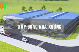 XÂY NHÀ XƯỞNG